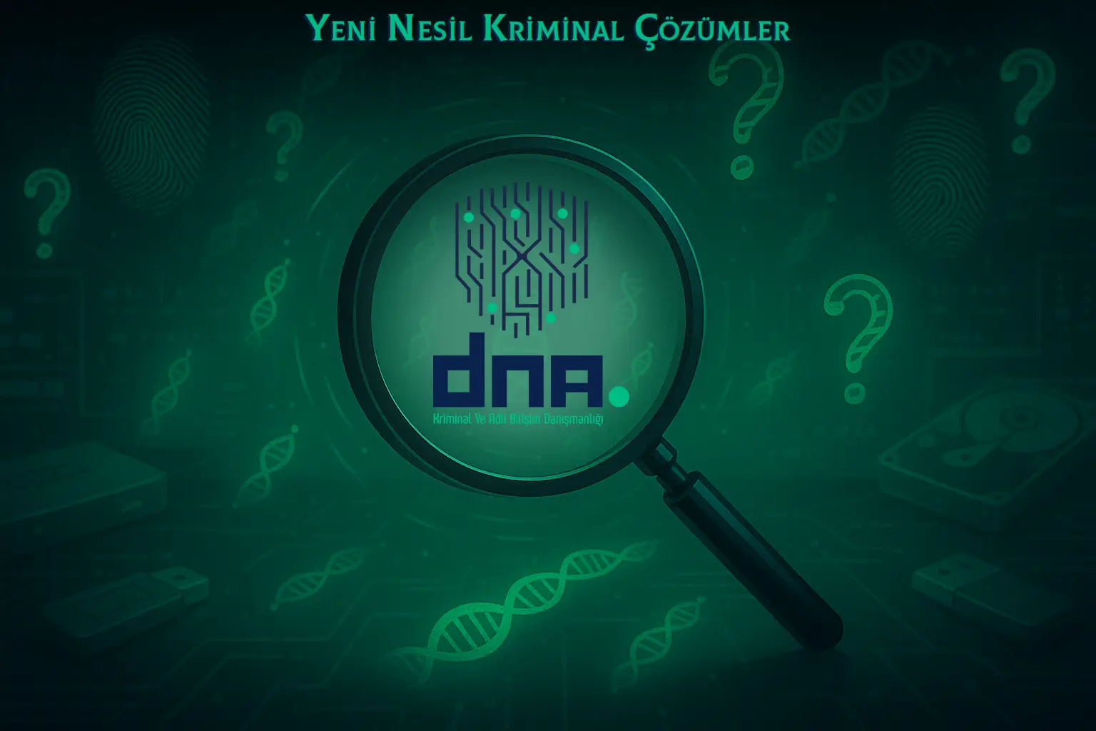 Neden DNA Kriminal ve Adli Bilişim